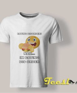 Eating Disorder Nah I'm Eating Disorder shirt