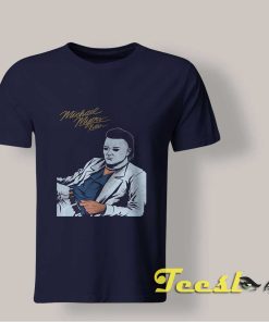 It's Just A Killer Michael Myers shirt