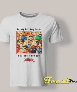 Anxiety Has Many Faces shirt