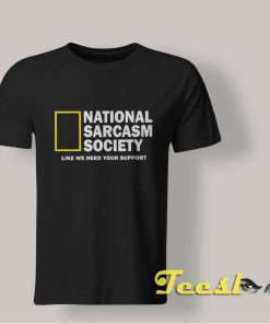 National Sarcasm Society T shirt