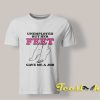 Unemployed But Her Feet Gave Me A Job T shirt